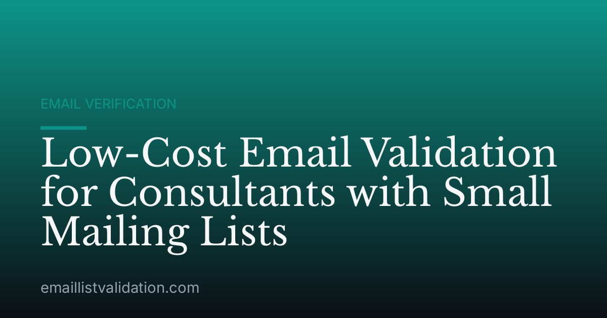 Low-Cost Email Validation for Consultants with Small Mailing Lists