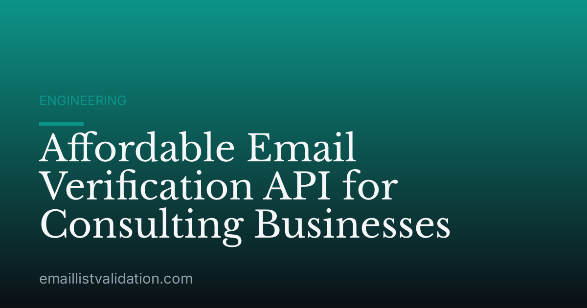 Affordable Email Verification API for Consulting Businesses