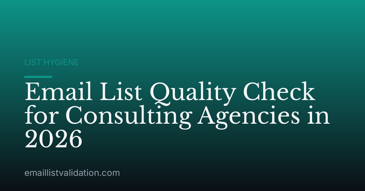 Email List Quality Check for Consulting Agencies in 2026