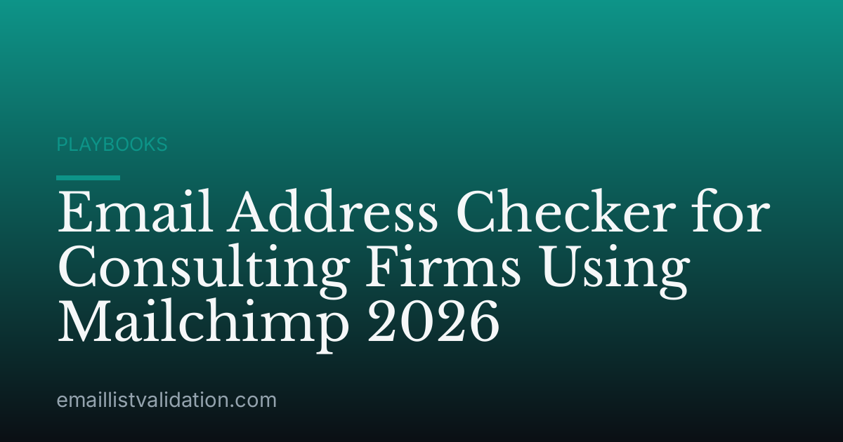 Email Address Checker for Consulting Firms Using Mailchimp 2026