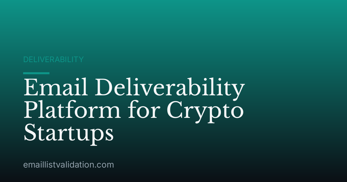 Email Deliverability Platform for Crypto Startups