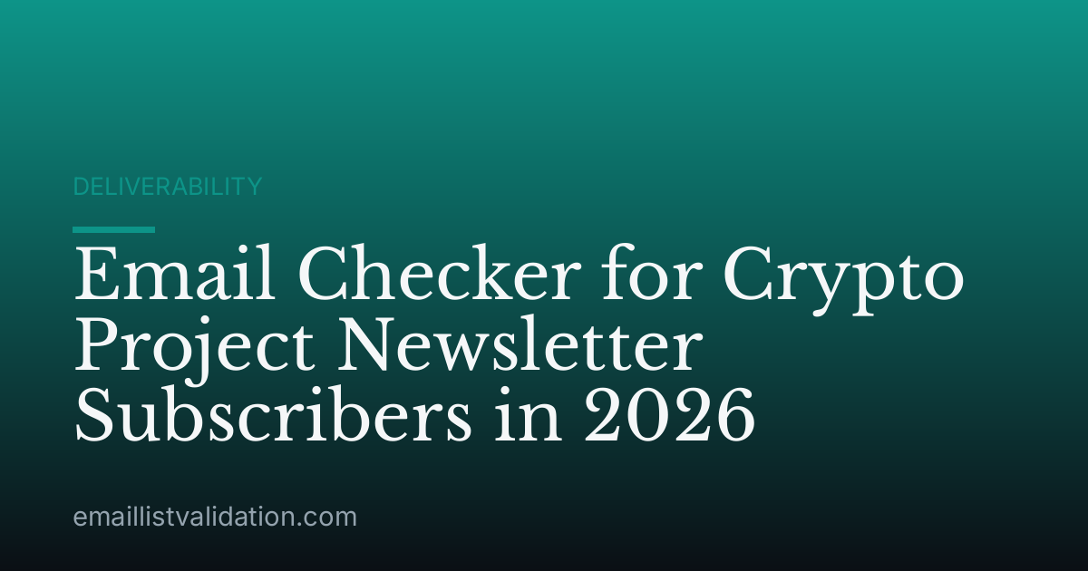 Email Checker for Crypto Project Newsletter Subscribers in 2026