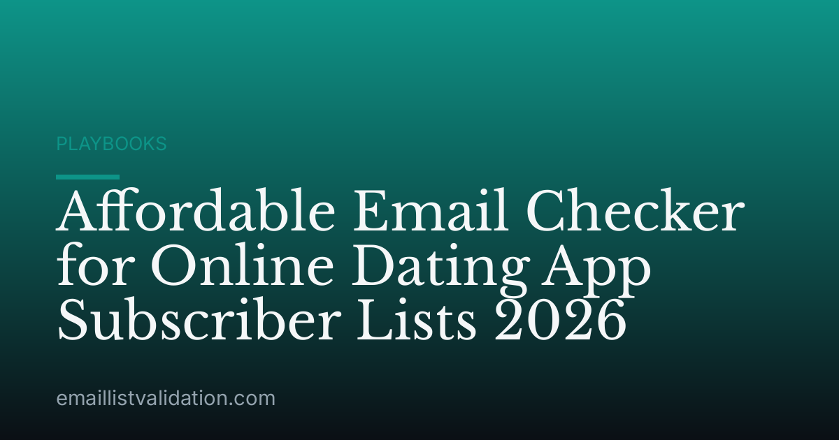 Affordable Email Checker for Online Dating App Subscriber Lists 2026