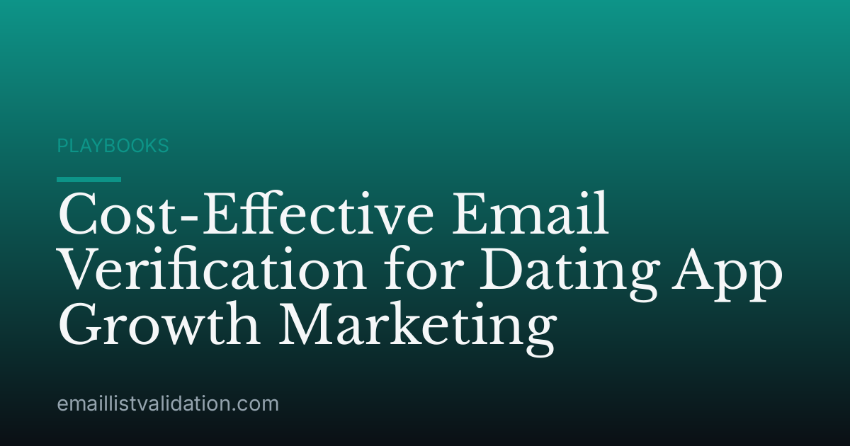 Cost-Effective Email Verification for Dating App Growth Marketing