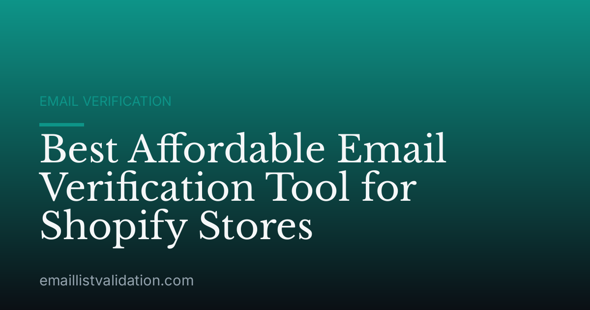 Best Affordable Email Verification Tool for Shopify Stores