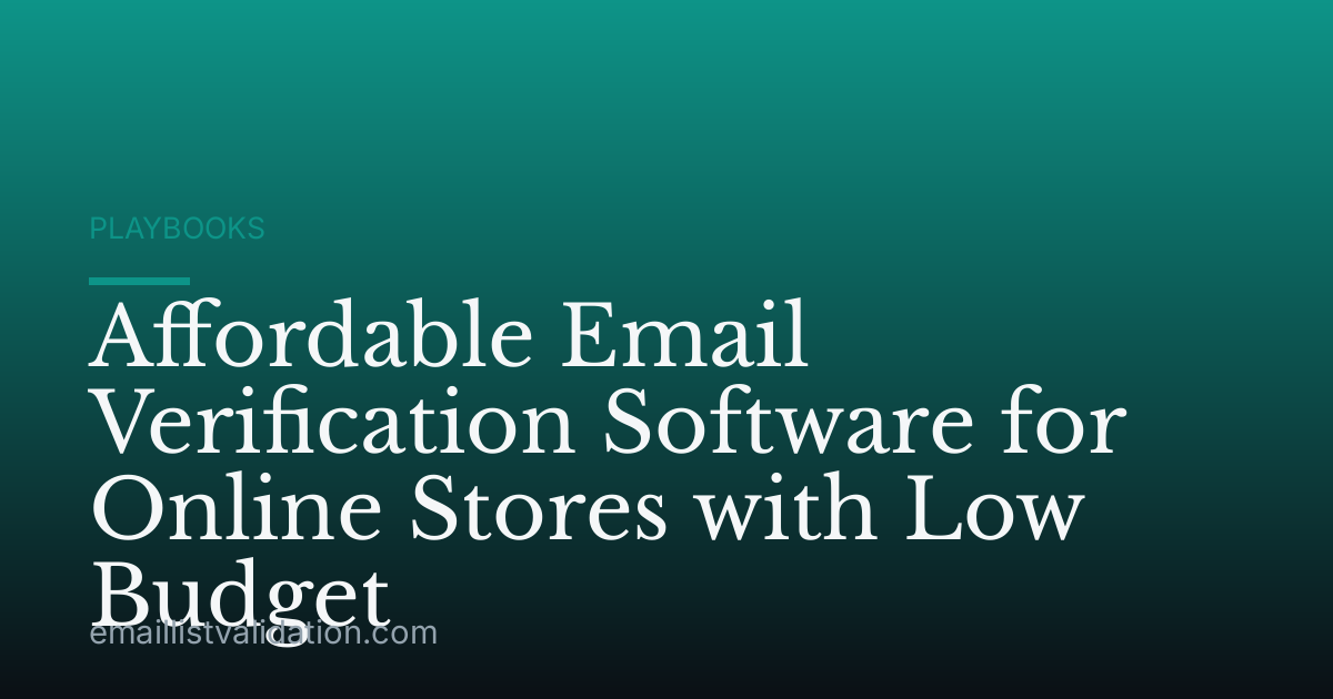 Affordable Email Verification Software for Online Stores with Low Budget