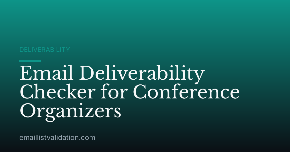 Email Deliverability Checker for Conference Organizers