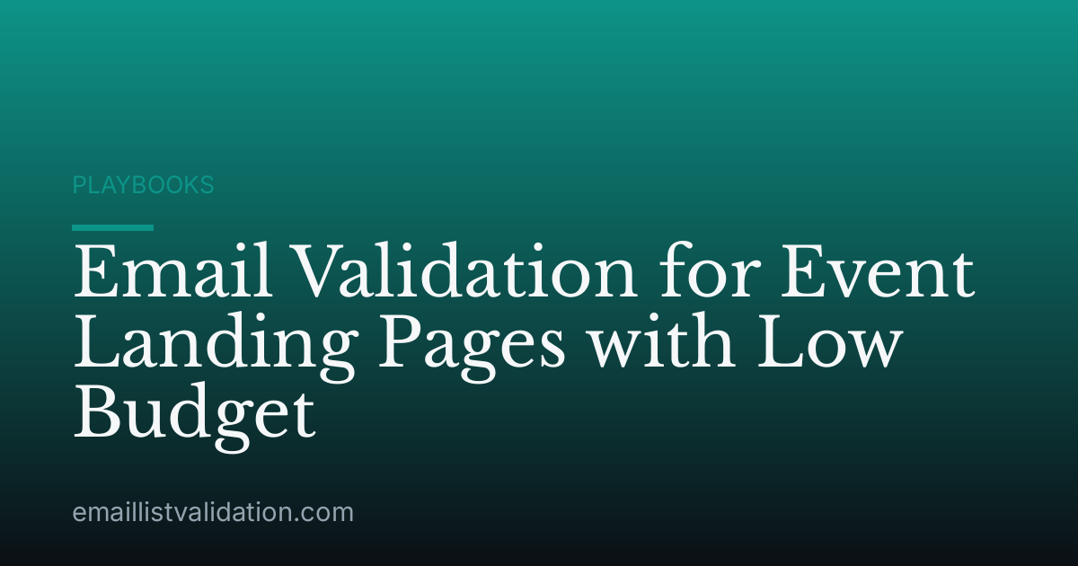 Email Validation for Event Landing Pages with Low Budget