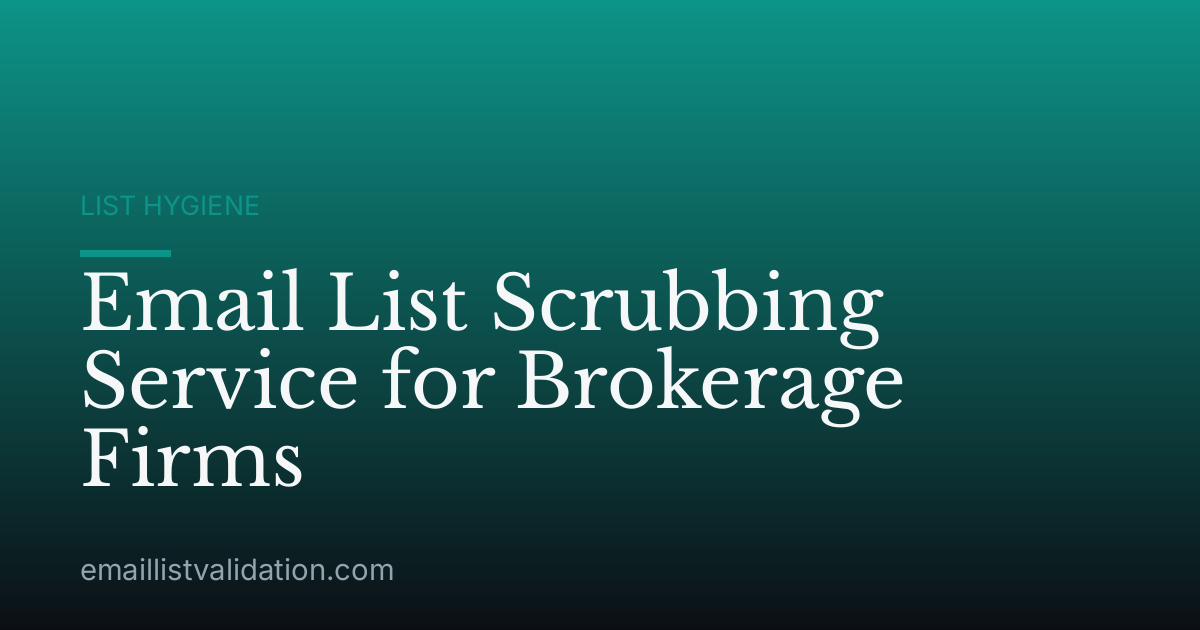 Email List Scrubbing Service for Brokerage Firms
