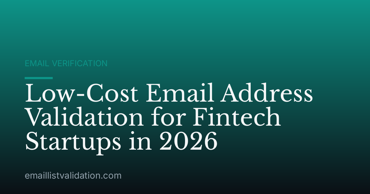 Low-Cost Email Address Validation for Fintech Startups in 2026