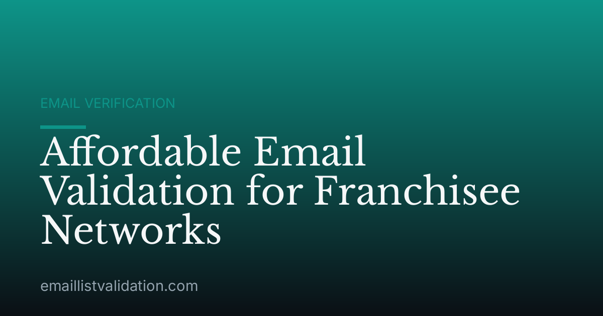 Affordable Email Validation for Franchisee Networks