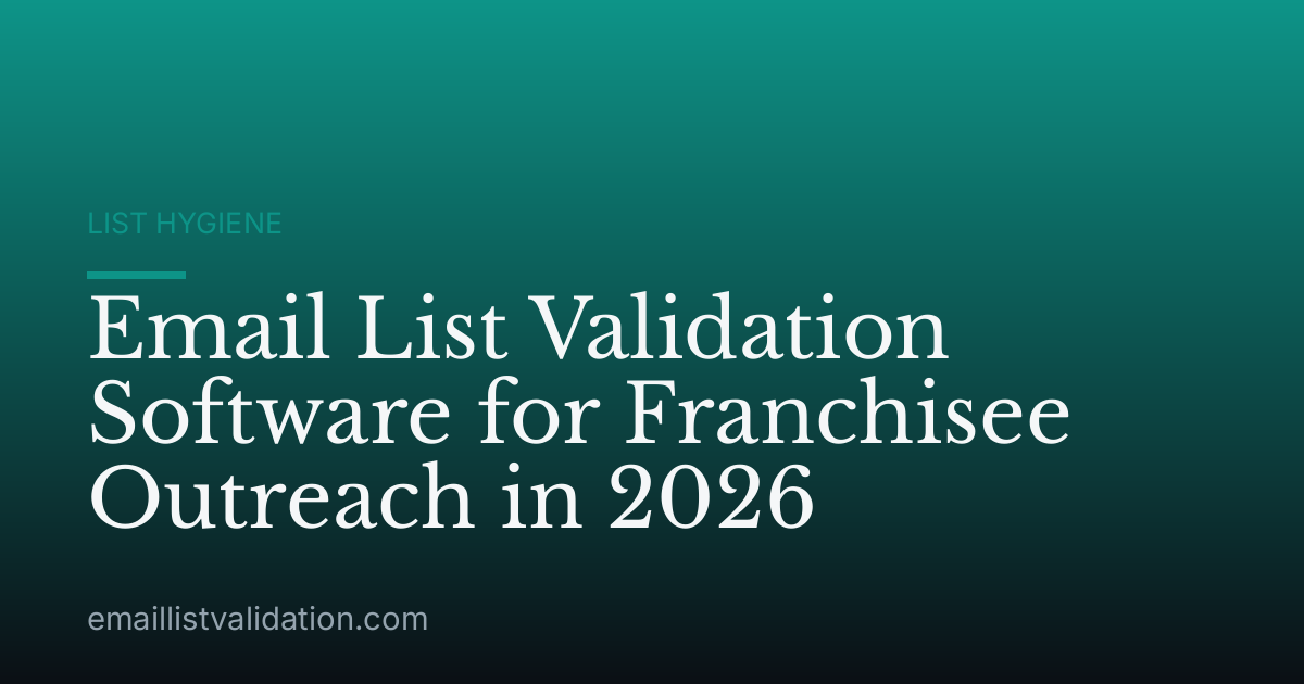 Email List Validation Software for Franchisee Outreach in 2026