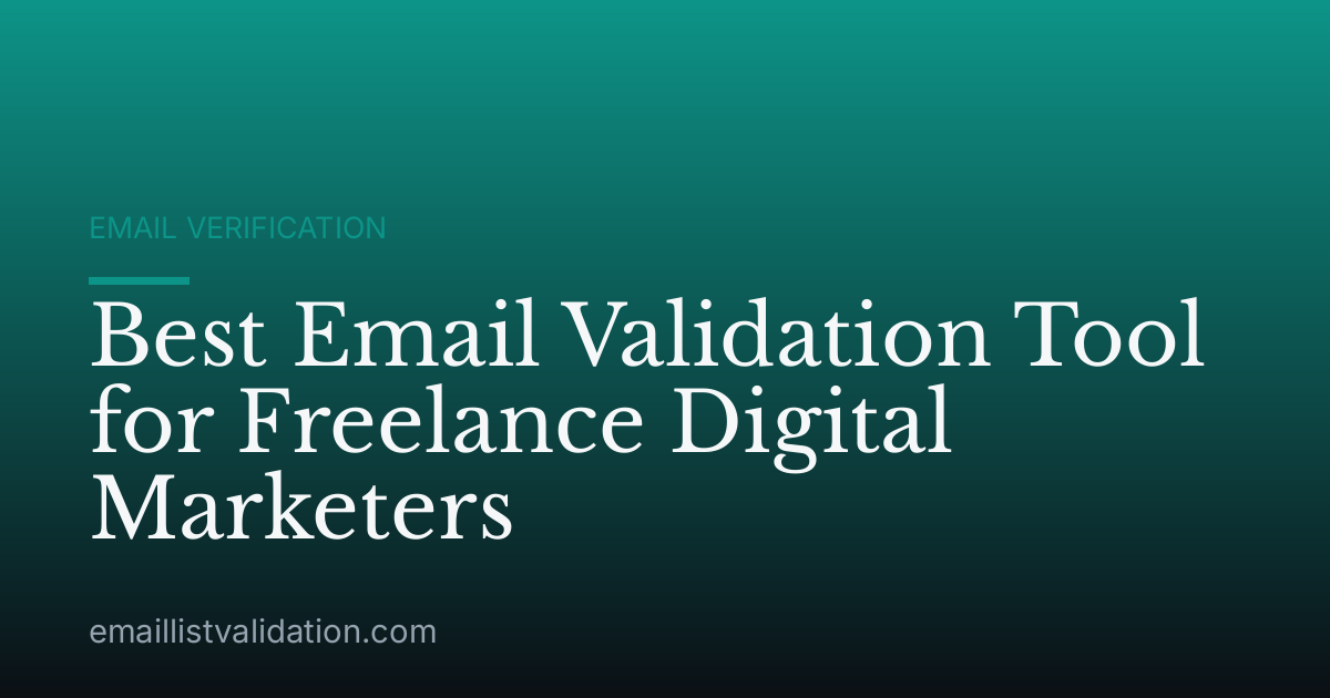 Best Email Validation Tool for Freelance Digital Marketers