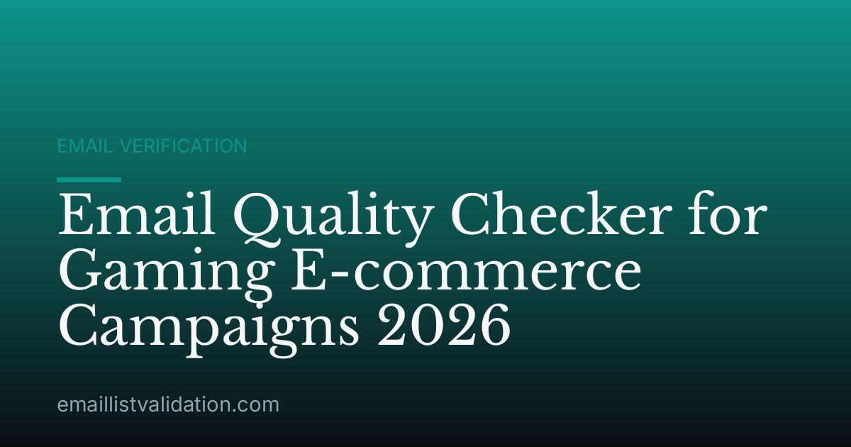 Email Quality Checker for Gaming E-commerce Campaigns 2026