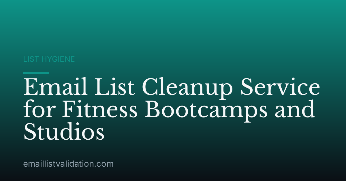 Email List Cleanup Service for Fitness Bootcamps and Studios