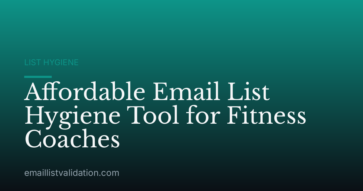 Affordable Email List Hygiene Tool for Fitness Coaches