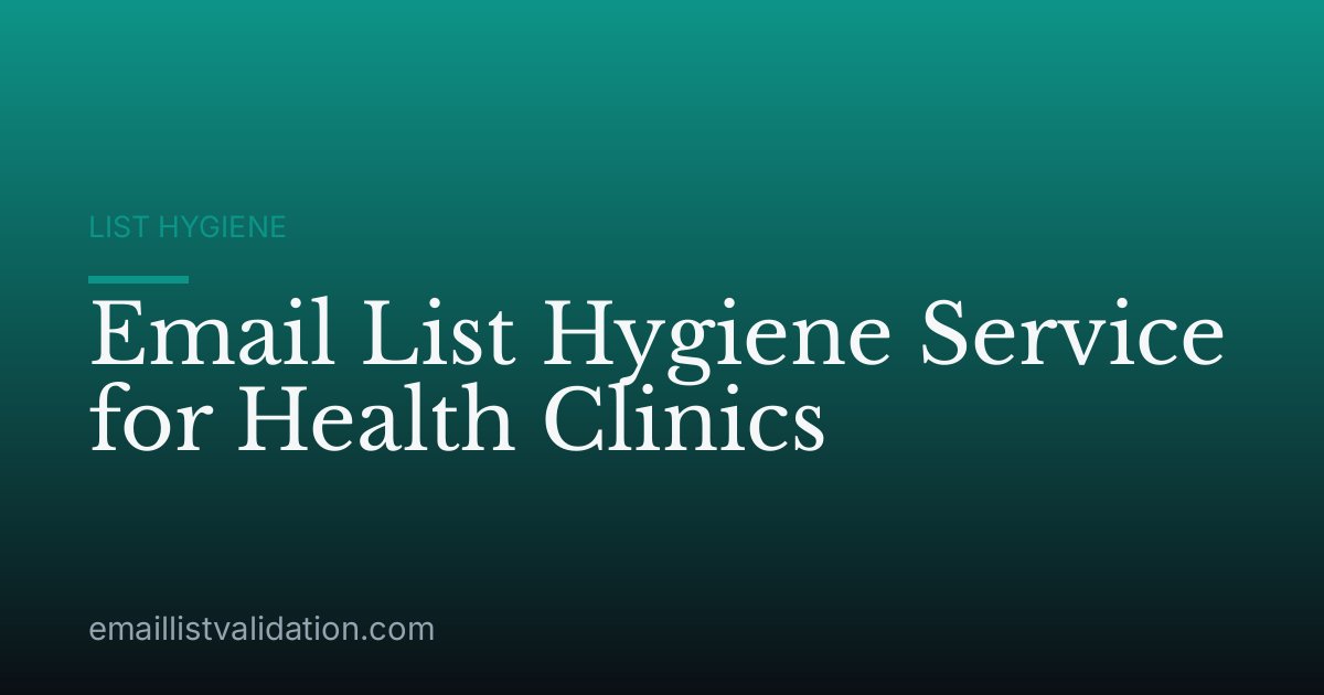 Email List Hygiene Service for Health Clinics