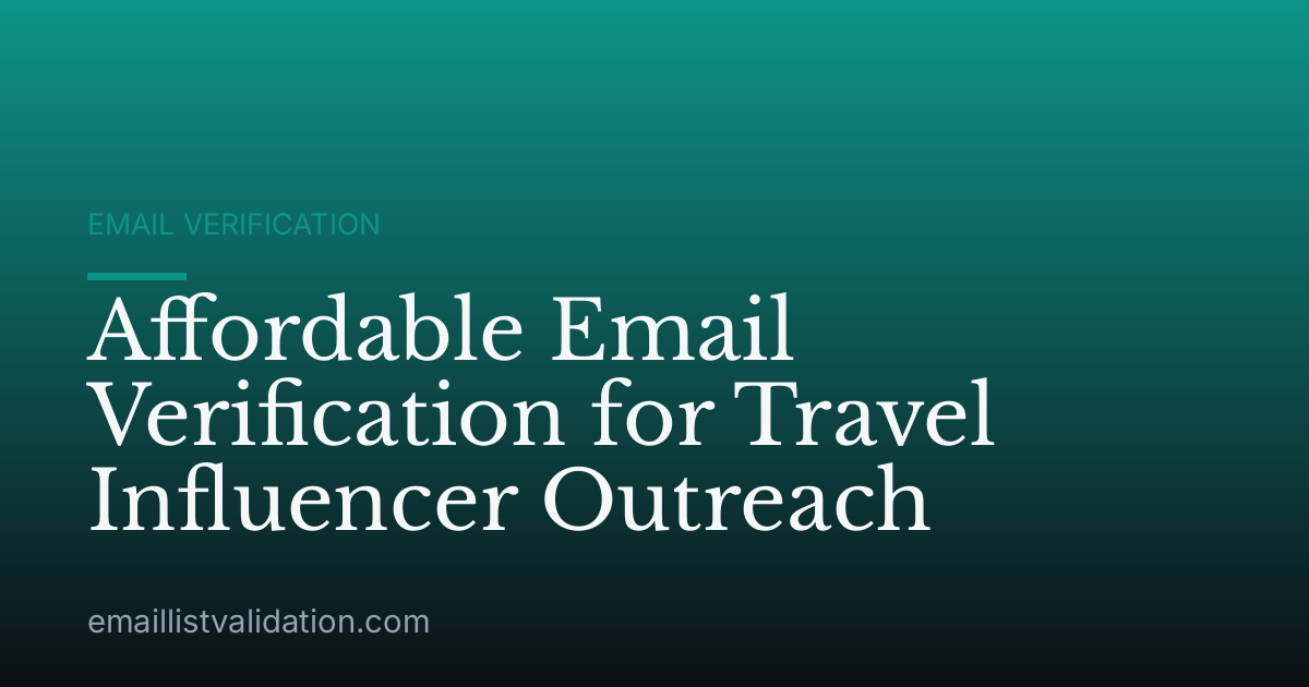 Affordable Email Verification for Travel Influencer Outreach