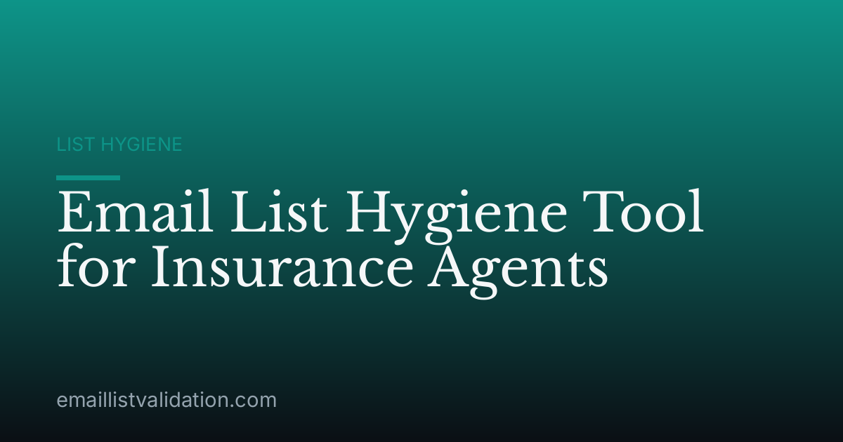 Email List Hygiene Tool for Insurance Agents