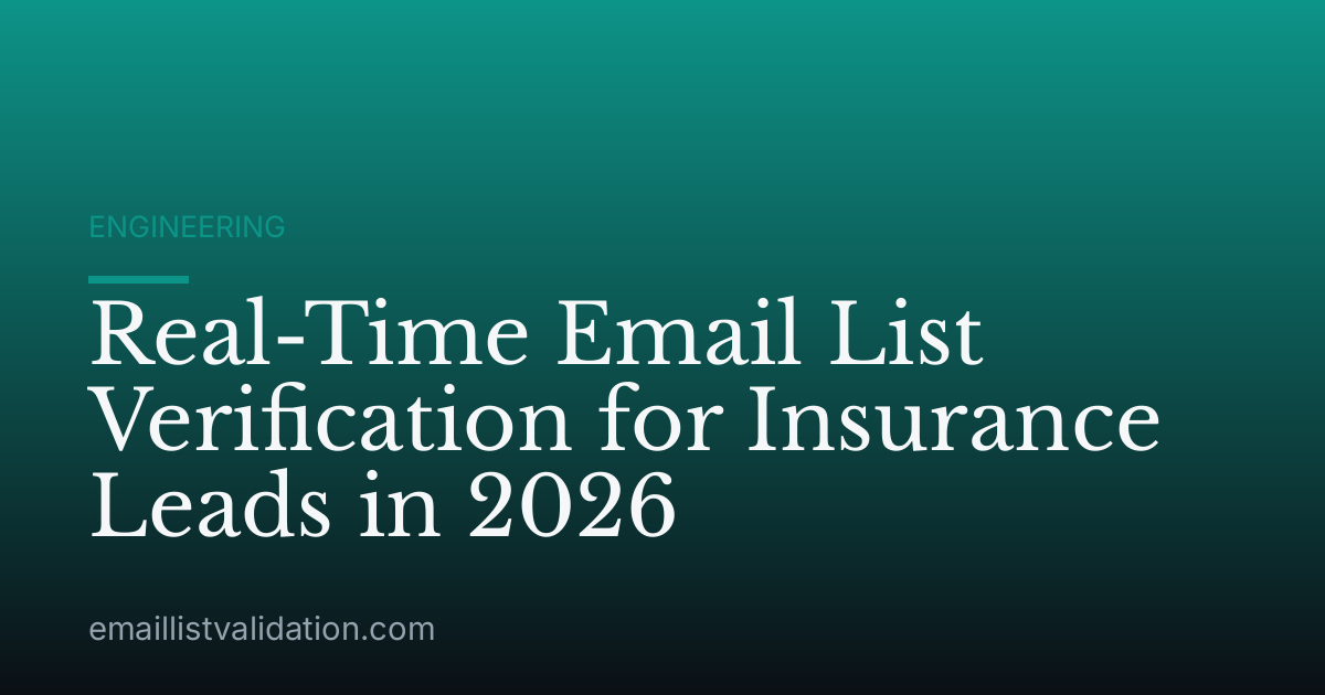 Real-Time Email List Verification for Insurance Leads in 2026