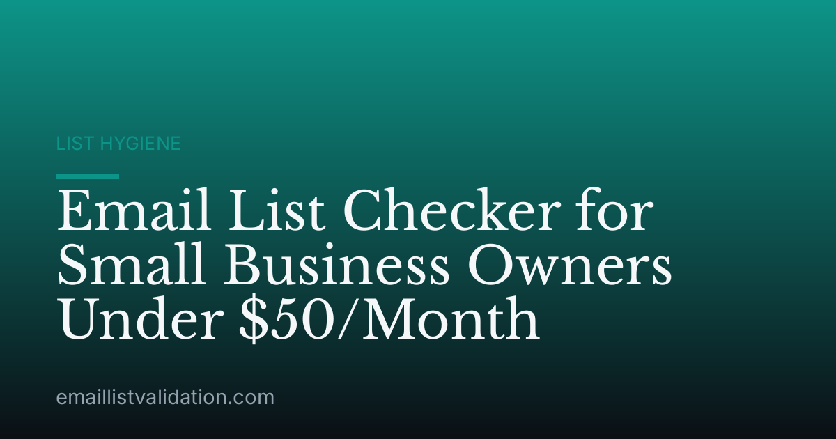 Email List Checker for Small Business Owners Under $50/Month