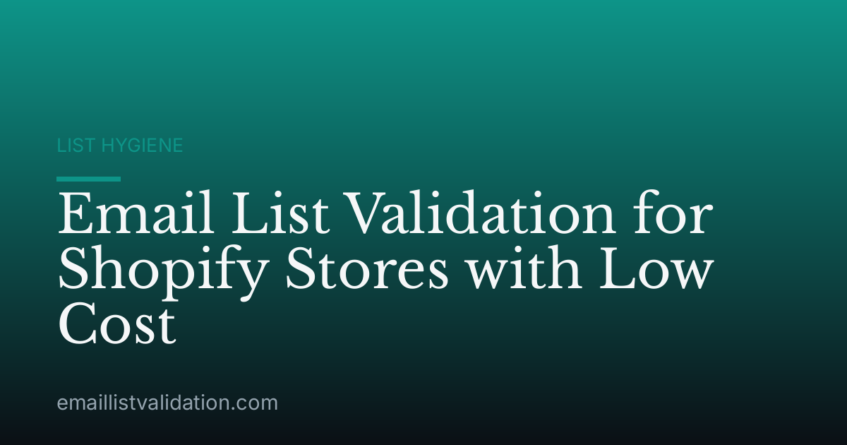 Email List Validation for Shopify Stores with Low Cost