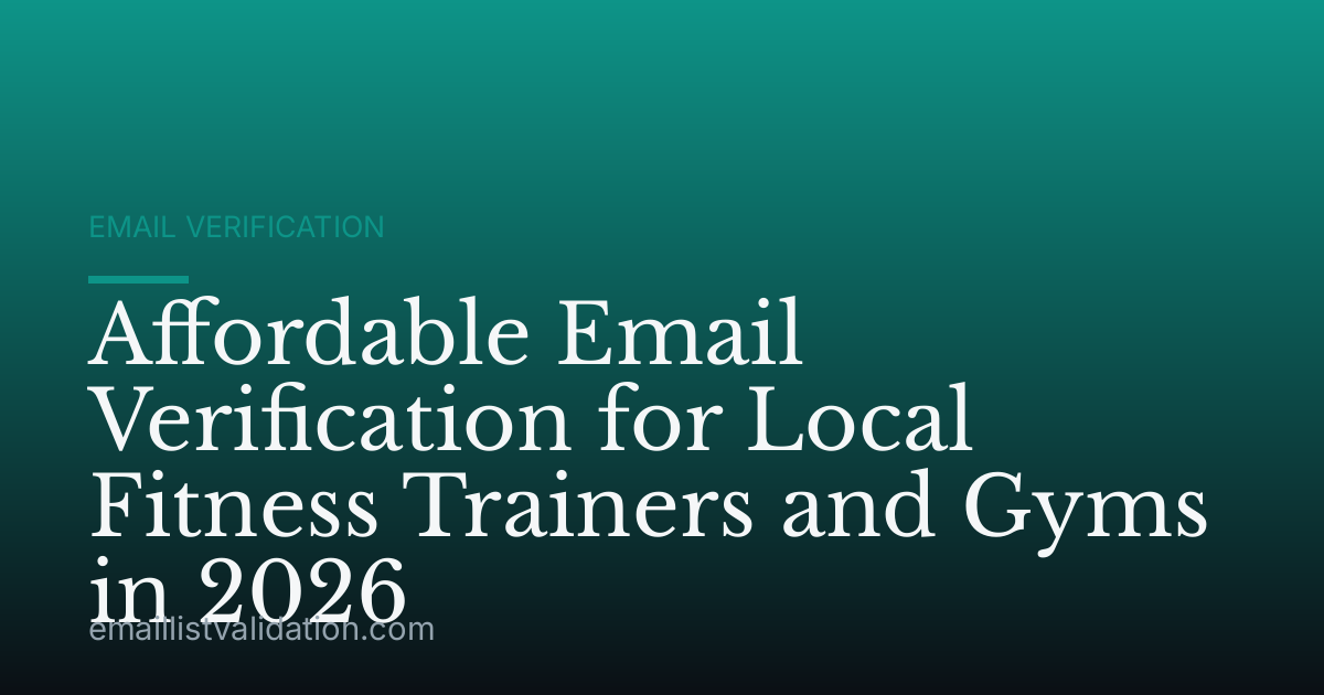 Affordable Email Verification for Local Fitness Trainers and Gyms in 2026