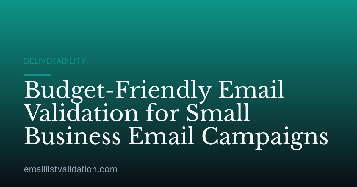 Budget-Friendly Email Validation for Small Business Email Campaigns