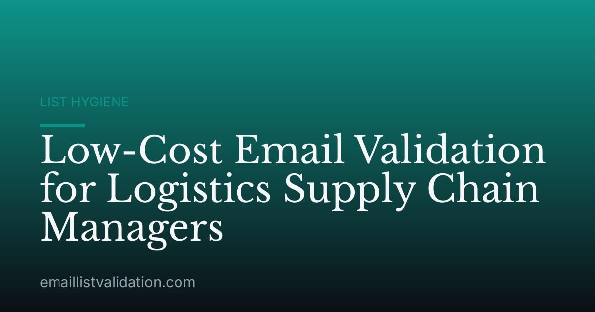 Low-Cost Email Validation for Logistics Supply Chain Managers
