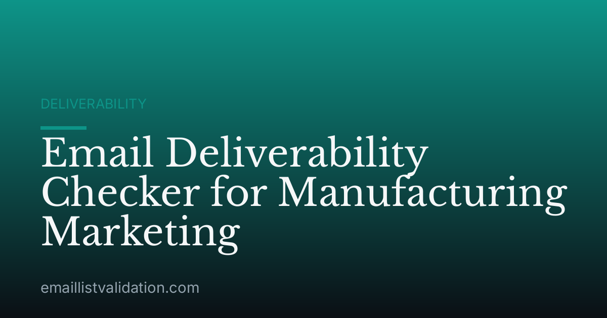 Email Deliverability Checker for Manufacturing Marketing