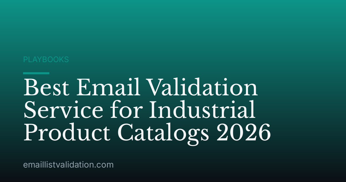 Best Email Validation Service for Industrial Product Catalogs 2026