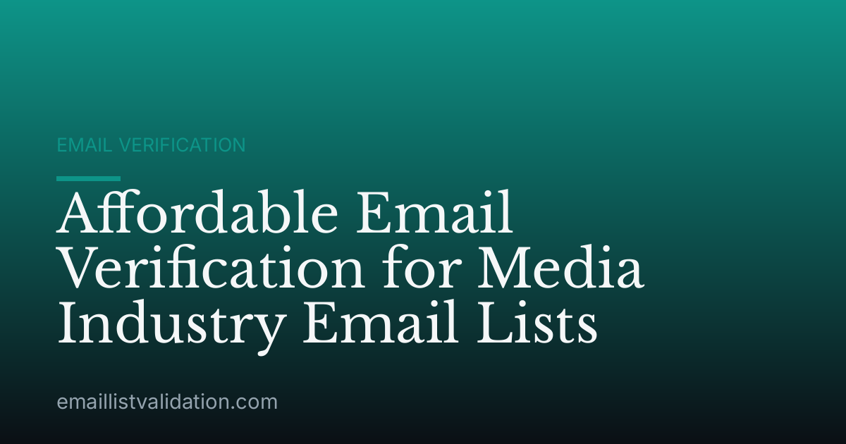 Affordable Email Verification for Media Industry Email Lists