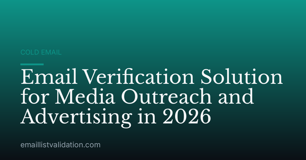 Email Verification Solution for Media Outreach and Advertising in 2026