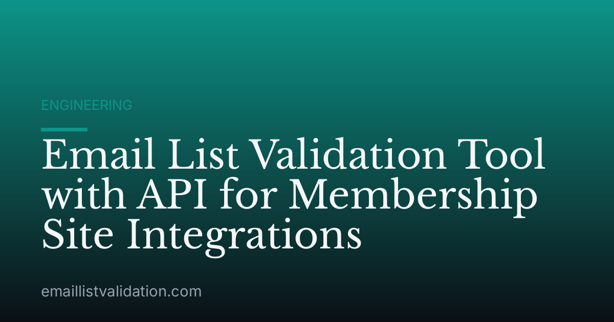 Email List Validation Tool with API for Membership Site Integrations