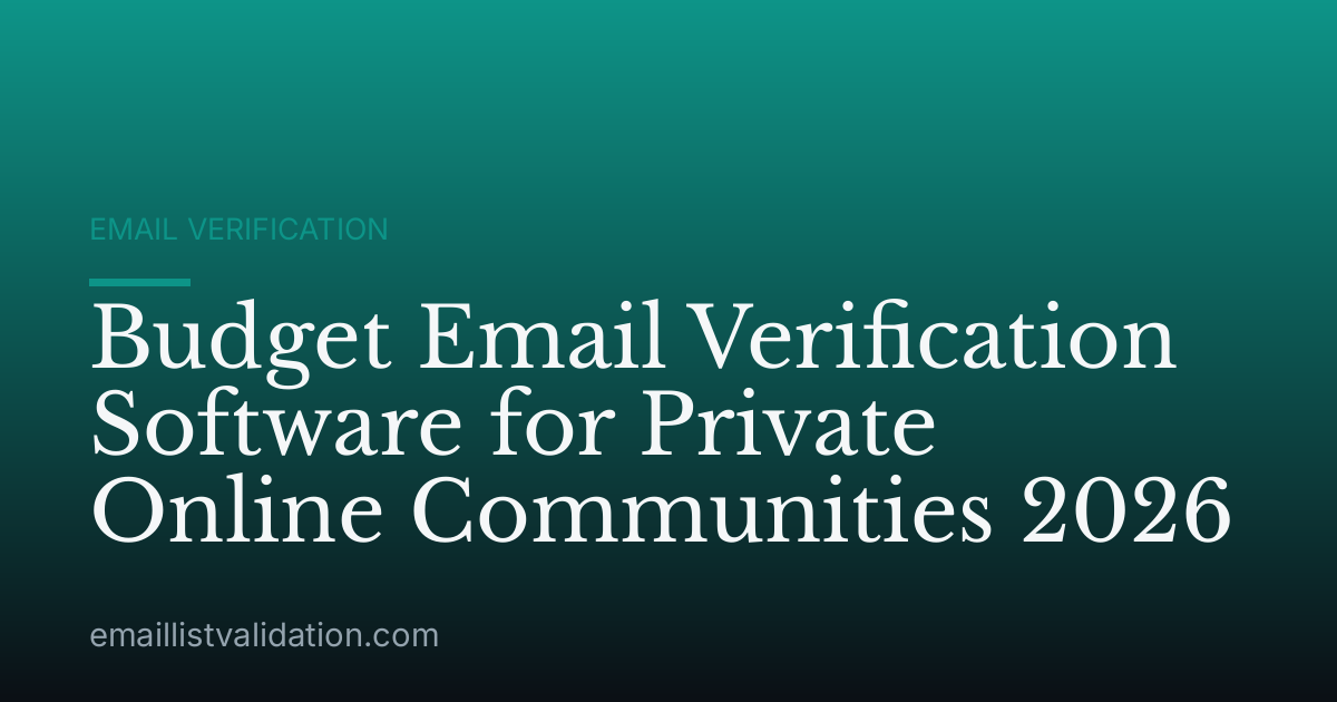 Budget Email Verification Software for Private Online Communities 2026