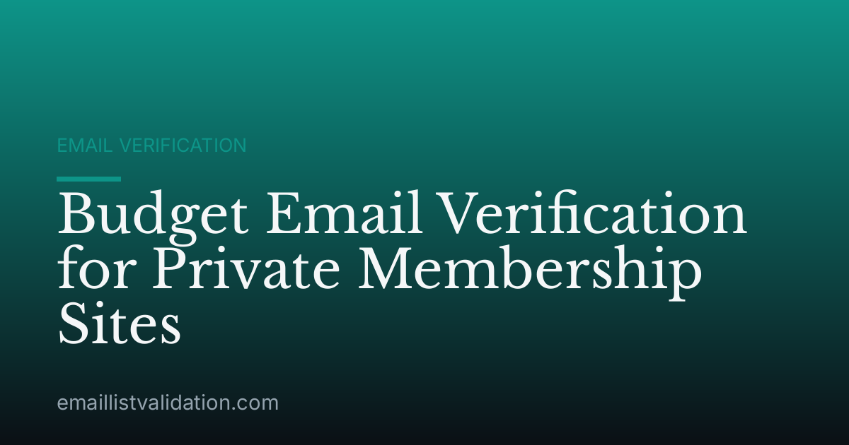 Budget Email Verification for Private Membership Sites