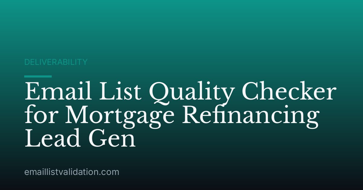 Email List Quality Checker for Mortgage Refinancing Lead Gen