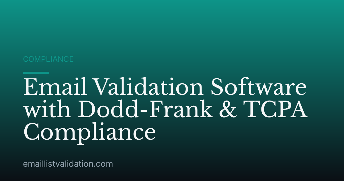 Email Validation Software with Dodd-Frank & TCPA Compliance