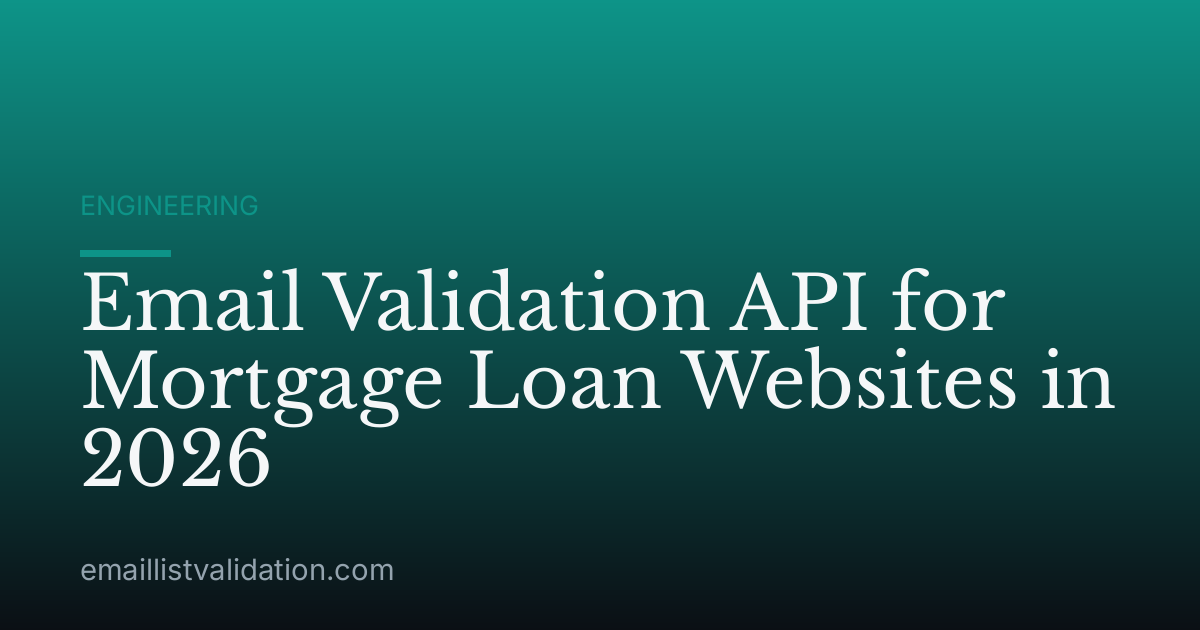 Email Validation API for Mortgage Loan Websites in 2026