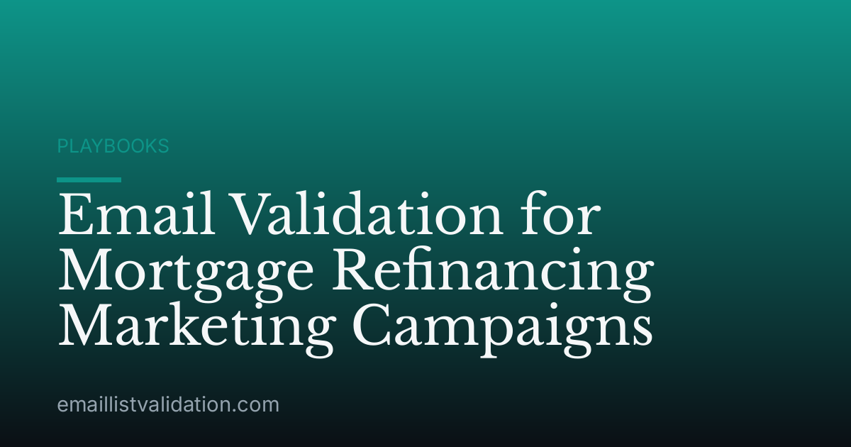 Email Validation for Mortgage Refinancing Marketing Campaigns