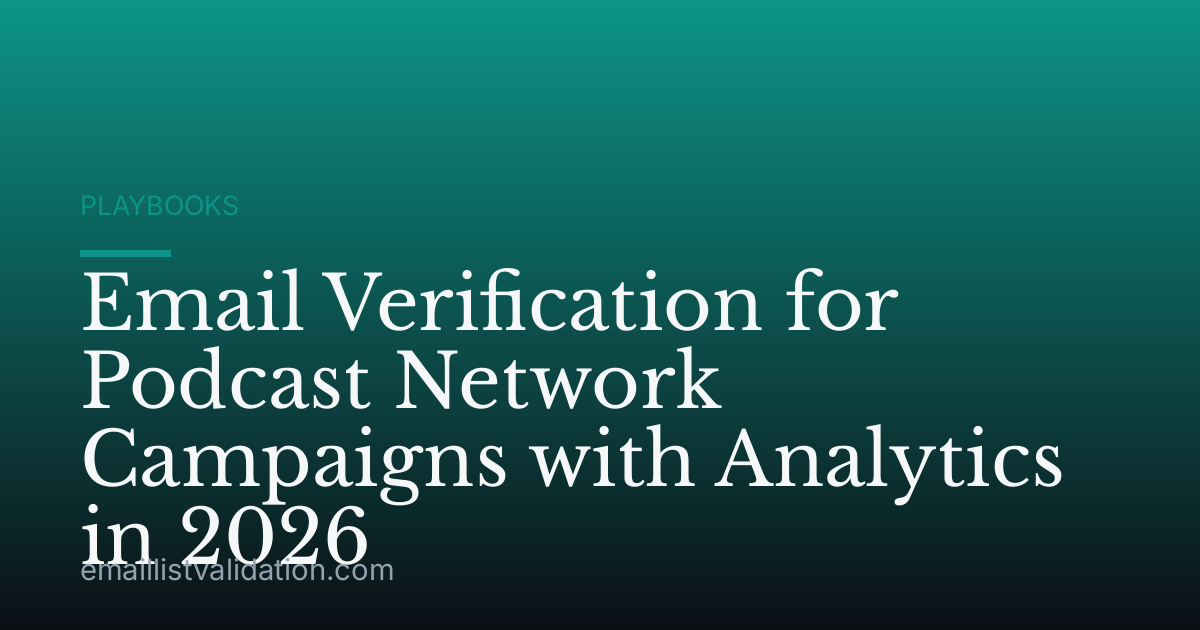 Email Verification for Podcast Network Campaigns with Analytics in 2026
