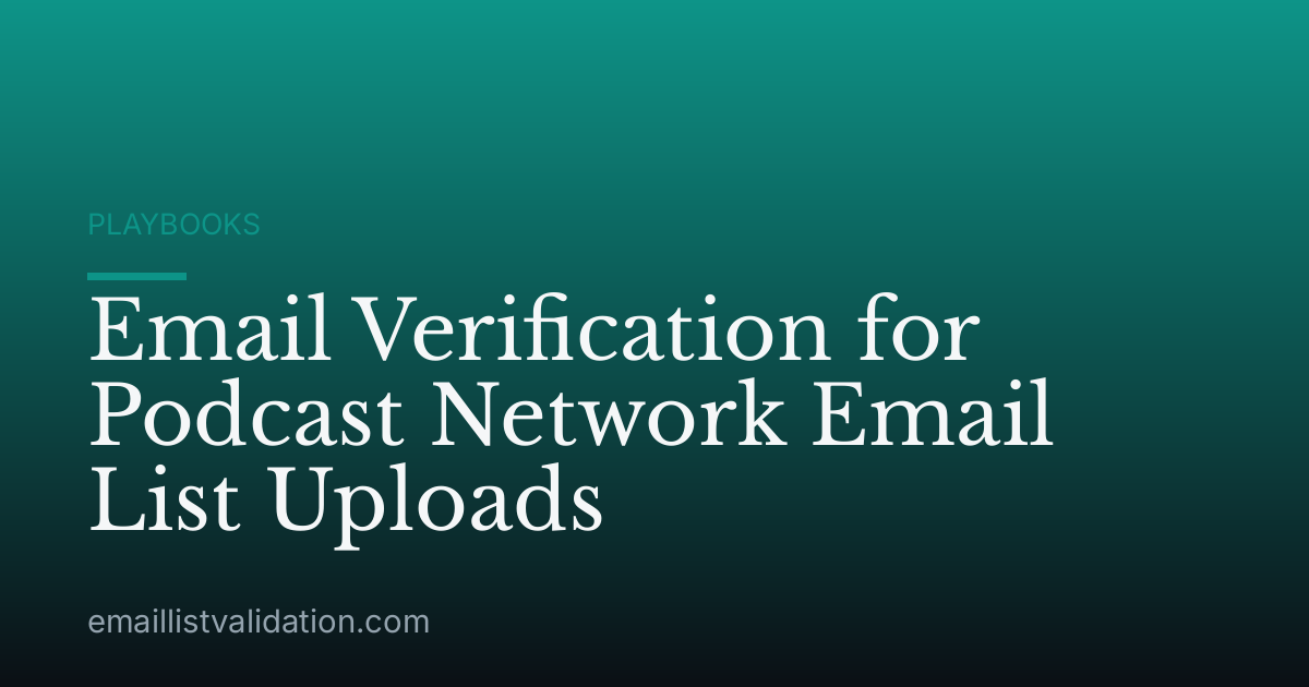 Email Verification for Podcast Network Email List Uploads