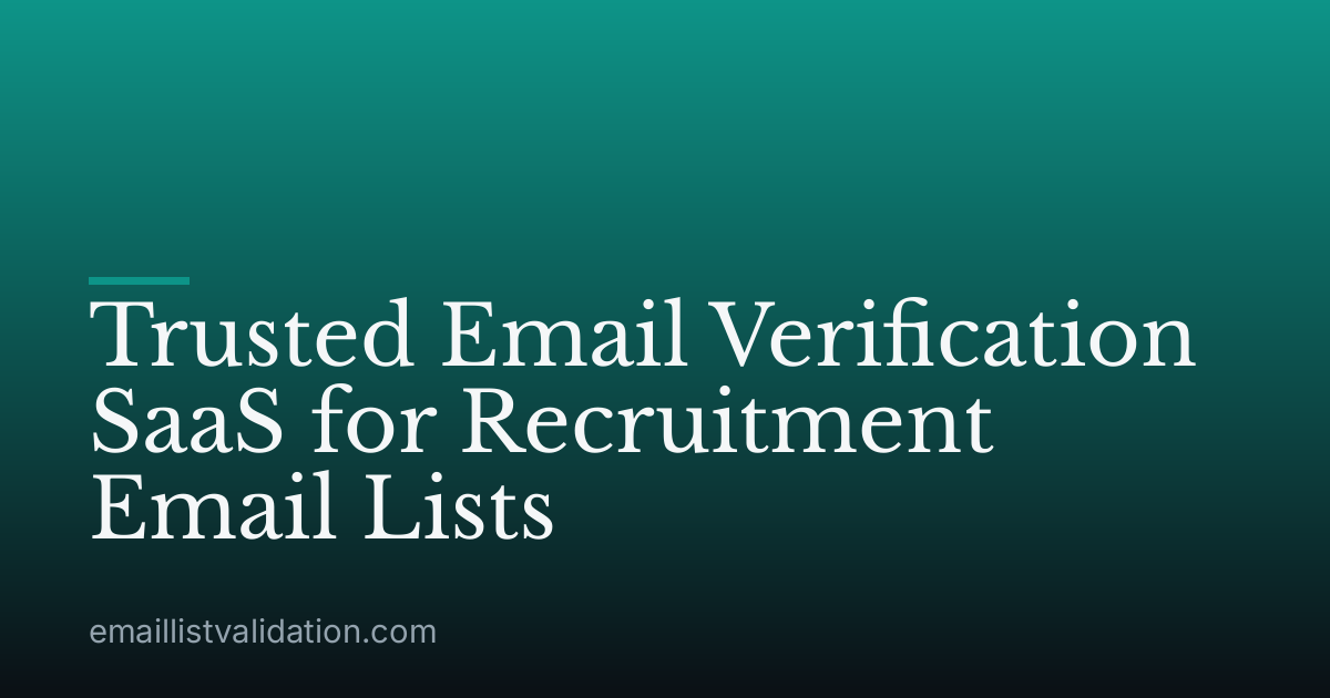 Trusted Email Verification SaaS for Recruitment Email Lists