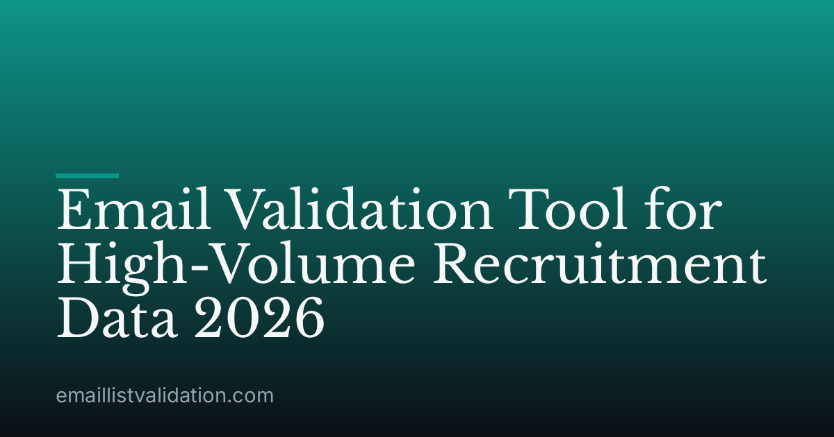 Email Validation Tool for High-Volume Recruitment Data 2026