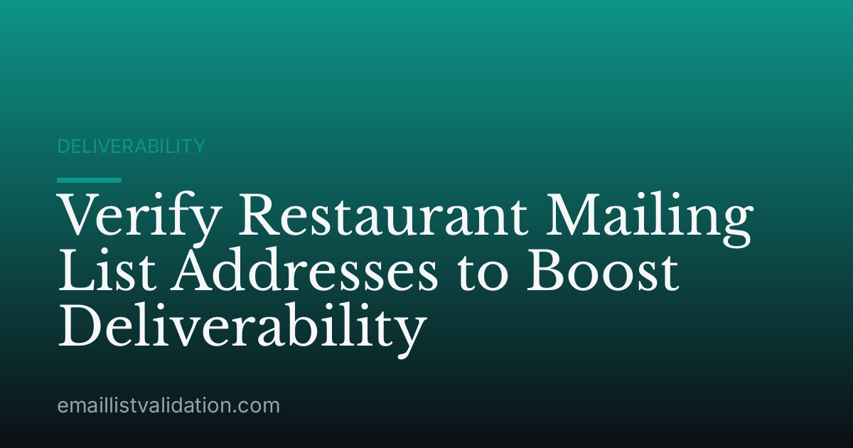 Verify Restaurant Mailing List Addresses to Boost Deliverability
