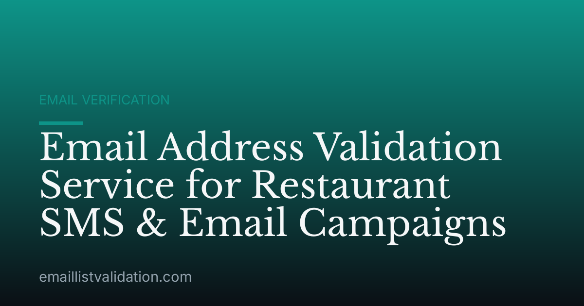 Email Address Validation Service for Restaurant SMS & Email Campaigns
