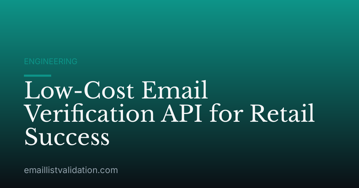 Low-Cost Email Verification API for Retail Success