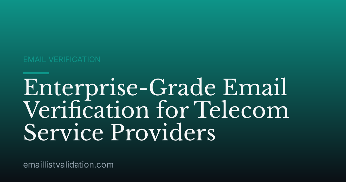 Enterprise-Grade Email Verification for Telecom Service Providers