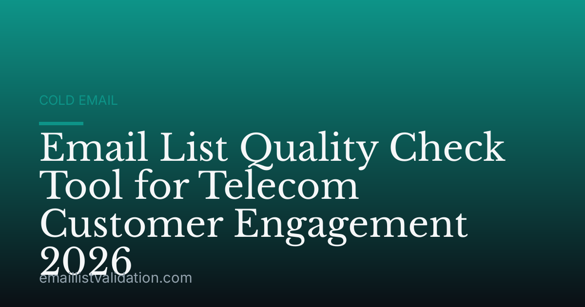 Email List Quality Check Tool for Telecom Customer Engagement 2026