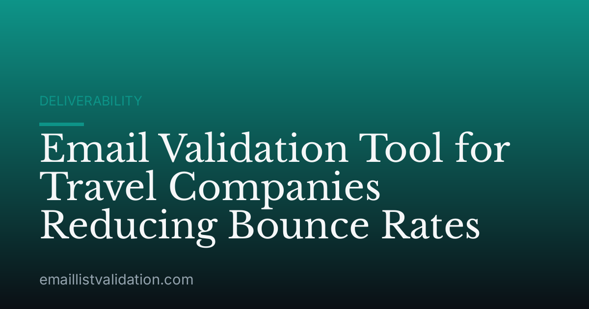 Email Validation Tool for Travel Companies Reducing Bounce Rates